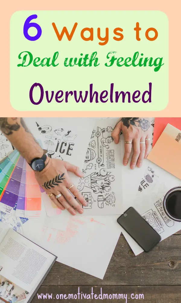 6 Ways To Deal with Feeling Overwhelmed