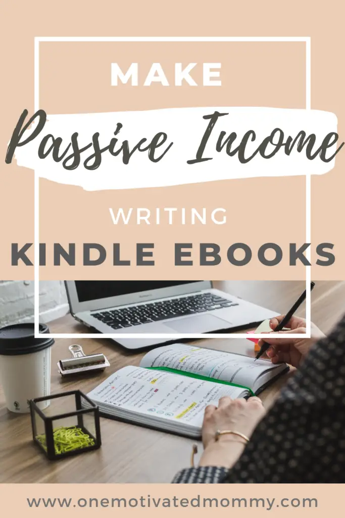 Make Passive Income Writing Kindle Ebooks