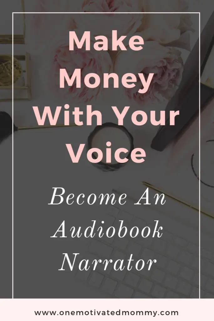 Make money with your voice become an audiobook narrator