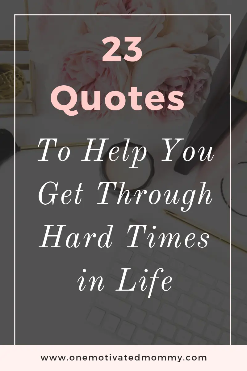 23 Quotes for Hard Times in Life